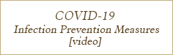 COVID-19 Infection Prevention Measures［video］